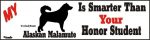 Alaskan Malamute Dog Smarter Than Honor Bumper Sticker