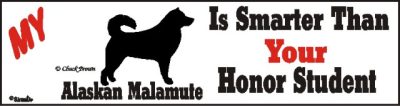 Alaskan Malamute Dog Smarter Than Honor Bumper Sticker Alaskan Malamute Dog Smarter Than Honor Bumper Sticker
