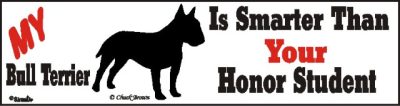 Bull Terrier Dog Smarter Than Honor Bumper Sticker Bull Terrier Dog Smarter Than Honor Bumper Sticker