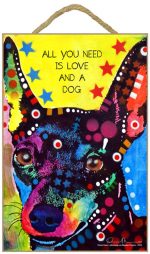 Miniature Pinscher Sign - All You Need is Love & a Dog 7 x 10.5