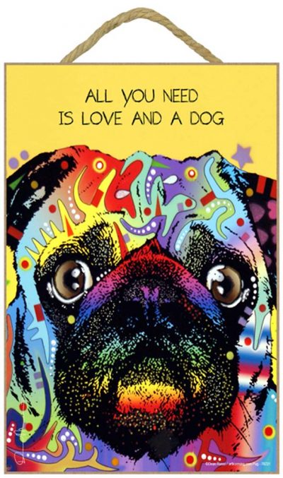 Pug Sign - All You Need is Love & a Dog 7 x 10.5