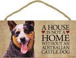 Australian Cattle Wood Dog Sign Wall Plaque Photo Display A House Is Not A Home + Bonus Coaster