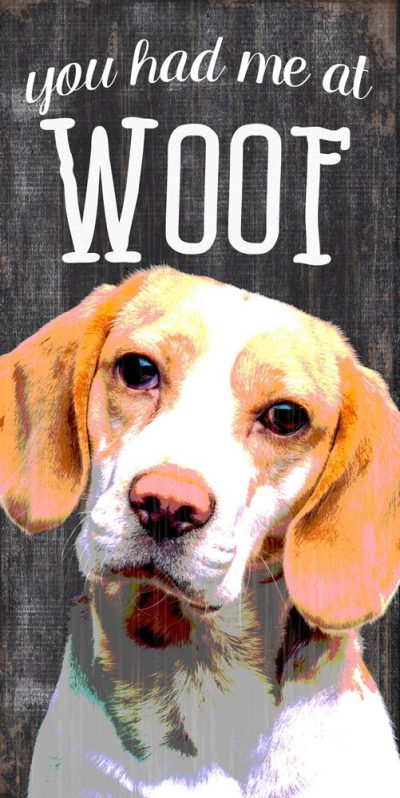 Beagle Sign - You Had me at WOOF 5x10