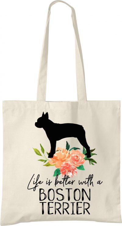 Boston Terrier Life is Better Tote