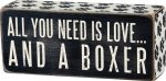 All You Need is Love and a Boxer Wooden Box Sign