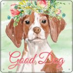 Brittany "Good Dog" Metal Sign Brown