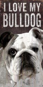 Bulldog Sign - I Love My 5x10