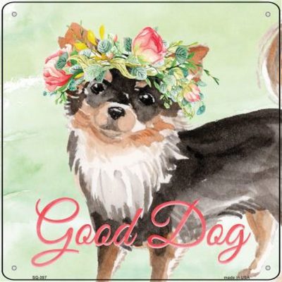Chihuahua "Good Dog" Metal Sign Black
