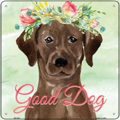 Chocolate Lab "Good Dog" Metal Sign