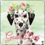 Dalmatian "Good Dog" Metal Sign