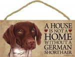 german-shorthair-pointer-house-is-not-a-home-sign
