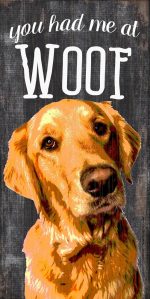 Golden Retriever Sign - You Had me at WOOF 5x10