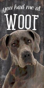 Great Dane Sign - You Had me at WOOF 5x10