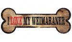 Weimaraner Sign - I Love My Bone 3x10