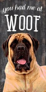 Mastiff Sign - You Had me at WOOF 5x10