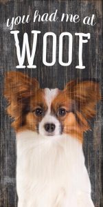 Papillon Sign - You Had me at WOOF 5x10