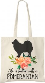 Pomeranian life is Better Tote