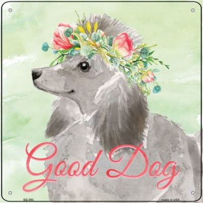 Poodle "Good Dog" Metal Sign Gray