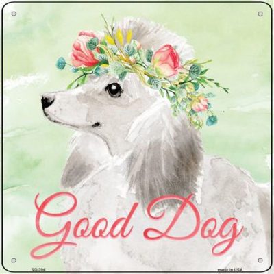 Poodle "Good Dog" Metal Sign White