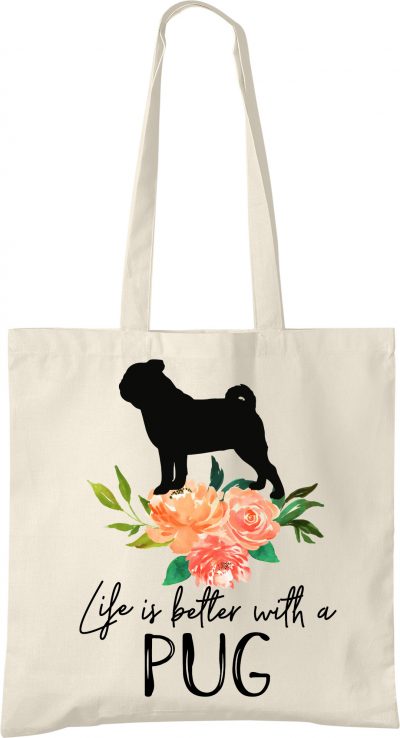 Pug Life is Better Tote