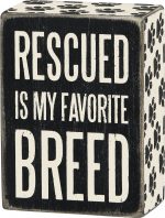 Rescued is my Favorite Breed Sign