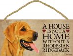 rhodesian-ridgeback-house-is-not-a-home-sign