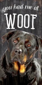 Rottweiler Sign - You Had me at WOOF 5x10