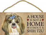Shih Tzu Indoor Dog Breed Sign Plaque - A House Is Not A Home + Bonus Coaster