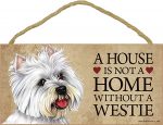 Westie Wood Dog Sign Wall Plaque Photo Display A House Is Not A Home 5 x 10 + Bonus Coaster