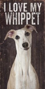 Whippet Sign - I Love My 5x10