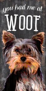 Yorkie Sign - You Had me at WOOF 5x10